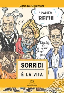 Sorridi, è la vita libro di De Cristofaro Dario