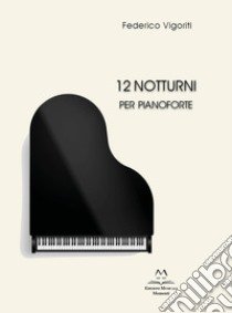 12 notturni per pianoforte libro di Vigoriti Federico