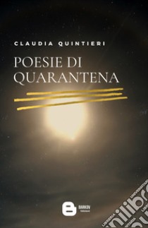 Poesie di quarantena libro di Quintieri Claudia