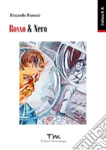 Rossi & Nero libro di Ruocco Riccardo