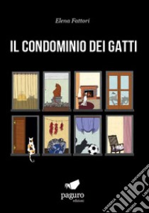 Il condominio dei gatti libro di Fattori Elena