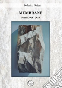 Membrane. Poesie 2018-2020 libro di Gafert Federico