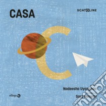 Casa. Ediz. a colori libro di Uyangoda Nadeesha