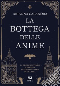 La bottega delle anime libro di Calandra Arianna