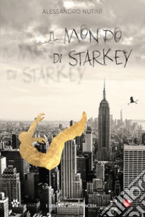 Il mondo di Starkey libro di Nutini Alessandro