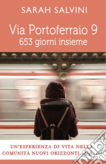 Via Portoferraio 9. 653 giorni insieme libro di Salvini Sarah