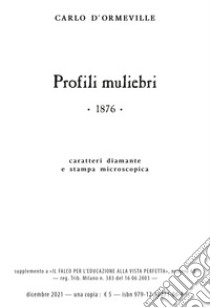 Profili muliebri. Ediz. a carattere diamante e stampa microscopica. Con audiolibro  di D'Ormeville Carlo; Gatti R. G. (cur.)