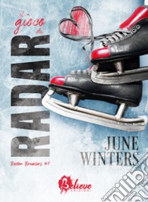 Il gioco di Radar. Boston Brawlers. Vol. 1 libro di Winters June