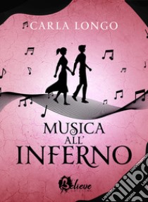 Musica all'Inferno libro di Carla Longo