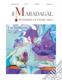 Il Maradagàl. Pensiero lettere arti (2023). Vol. 10: L' attenzione. Percorsi e ritmi della coscienza libro di Calderoni S. (cur.)