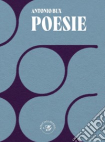 Poesie. Raccolta poetica libro di Bux Antonio