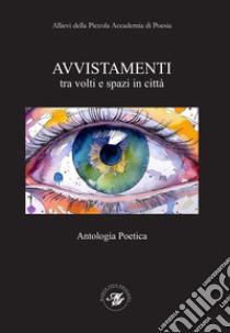 Avvistamenti tra volti e spazi in città libro