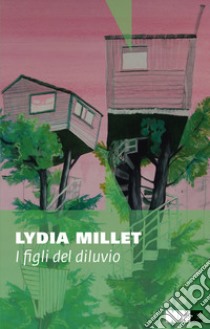 I figli del diluvio libro di Millet Lydia