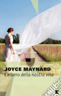 L'albero della nostra vita libro di Maynard Joyce