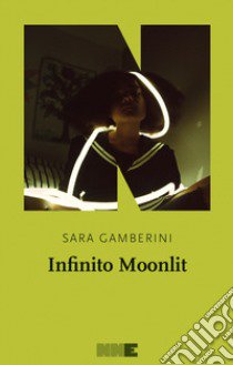 Infinito moonlit libro di Gamberini Sara