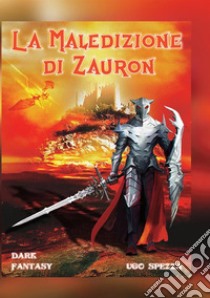 La maledizione di Zauron libro di Spezza Ugo