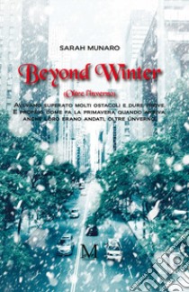 Beyond winter. Oltre l'inverno libro di Munaro Sarah