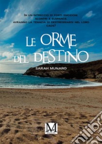 Le orme del destino libro di Munaro Sarah