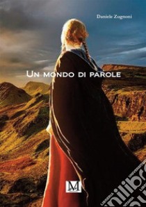 Un mondo di parole libro di Zugnoni Daniele