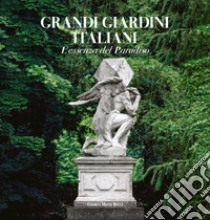 Grandi giardini italiani. L'essenza del paradiso. Ediz. illustrata libro di Rattazzi Delfina; Wade Judith; Napoleone Caterina