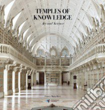 Temples of knowledge. Art and science. Ediz. illustrata libro di Salis Stefano; Pimentel Antonio Filipe; Manguel Alberto