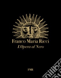 Franco Maria Ricci. L'opera al nero libro di Mercogliano P. (cur.)