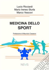 Medicina dello sport. Ediz. per la scuola libro di Ricciardi Lucio; Sturla Mario Ireneo; Vescovi Marco