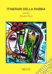 Itinerari della rabbia libro di Rizzi Renato