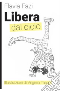 Libera dal ciclo libro di Fazi Flavia