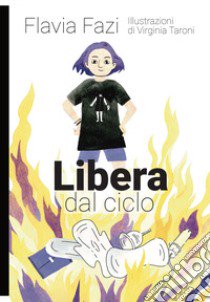 Libera dal ciclo libro di Fazi Flavia