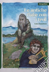 Le antiche fiabe con i troll libro di Danielsen Line