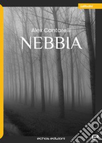 Nebbia libro di Cantarelli Alex