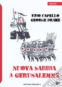 Nuova sabbia a Gerusalemme libro di Capello Ezio