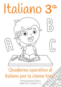 Italiano. Quaderno operativo di italiano. Ediz. per la scuola. Vol. 3 libro di Orlando Vittorio