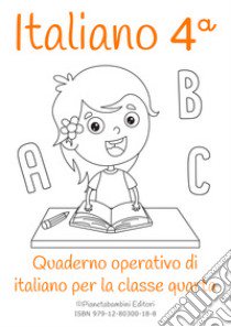 Italiano. Quaderno operativo di italiano. Ediz. per la scuola. Vol. 4 libro di Orlando Vittorio