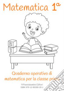 Matematica. Quaderno operativo di matematica. Ediz. per la scuola. Vol. 1 libro di Orlando Vittorio