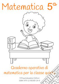 Matematica. Quaderno operativo di matematica. Vol. 5 libro di Orlando Vittorio