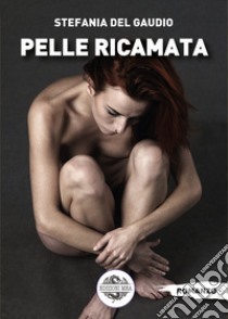 Pelle ricamata libro di Del Gaudio Stefania