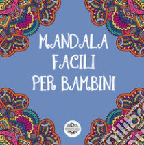 Mandala facili per bambini. Ediz. illustrata. Vol. 1 libro