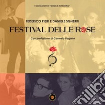 Festival delle Rose libro di Pieri Federico; Sgherri Daniele