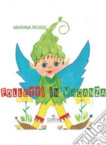 Folletti in vacanza libro di Rossi Marina