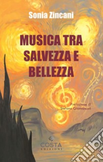 Musica tra salvezza e bellezza libro di Zincani Sonia