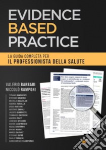 Evidence based practice. La guida completa per il professionista della salute libro di Ramponi N. (cur.); Barbari V. (cur.)