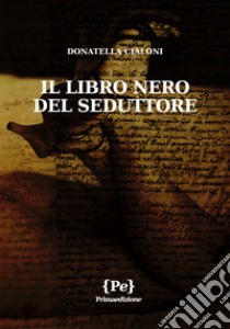 Il libro nero del seduttore libro di Cialoni Donatella