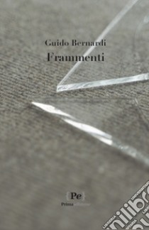 Frammenti libro di Bernardi Guido