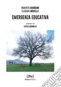 Emergenza educativa libro di Giorgini Roberto; Novelli Claudia