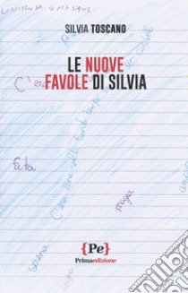 Le nuove favole di Silvia libro di Toscano Silvia