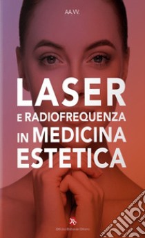 Laser e radiofrequenza in medicina estetica libro