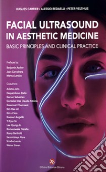 Facial ultrasound in aesthetic medicine. Basic principles and clinical practice libro di Cartier Hugues; Redaelli Alessio; Velthuis Peter