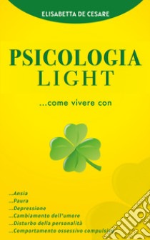 Psicologia light libro di De Cesare Elisabetta